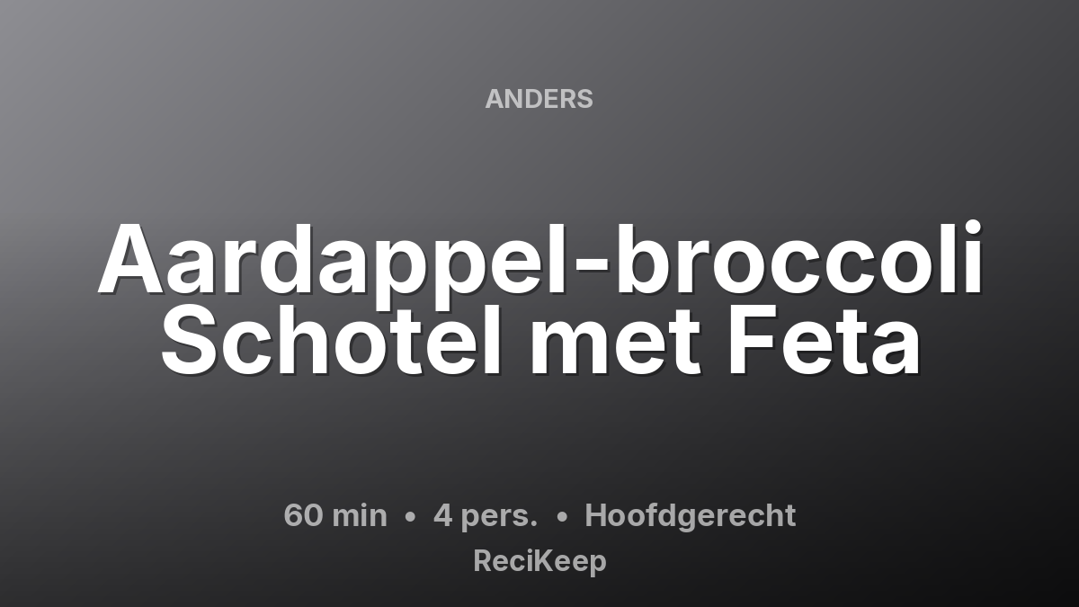 Receptkaart Aardappel-broccoli Schotel met Feta – Hoofdgerecht