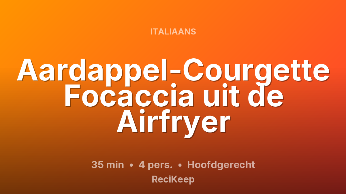 Receptkaart Aardappel-Courgette Focaccia uit de Airfryer – Hoofdgerecht