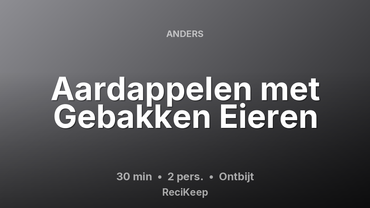 Receptkaart Aardappelen met Gebakken Eieren – Ontbijt
