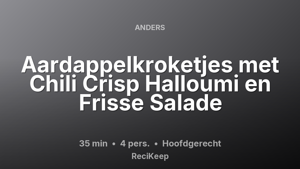 Receptkaart Aardappelkroketjes met Chili Crisp Halloumi en Frisse Salade – Hoofdgerecht