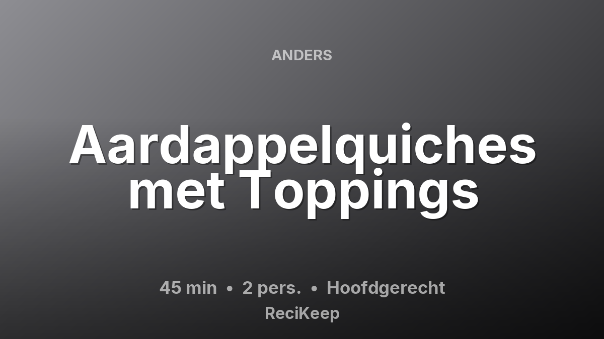 Receptkaart Aardappelquiches met Toppings – Hoofdgerecht