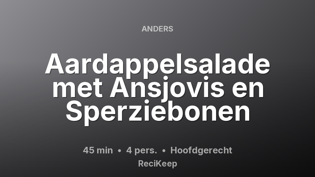 Receptkaart Aardappelsalade met Ansjovis en Sperziebonen – Hoofdgerecht