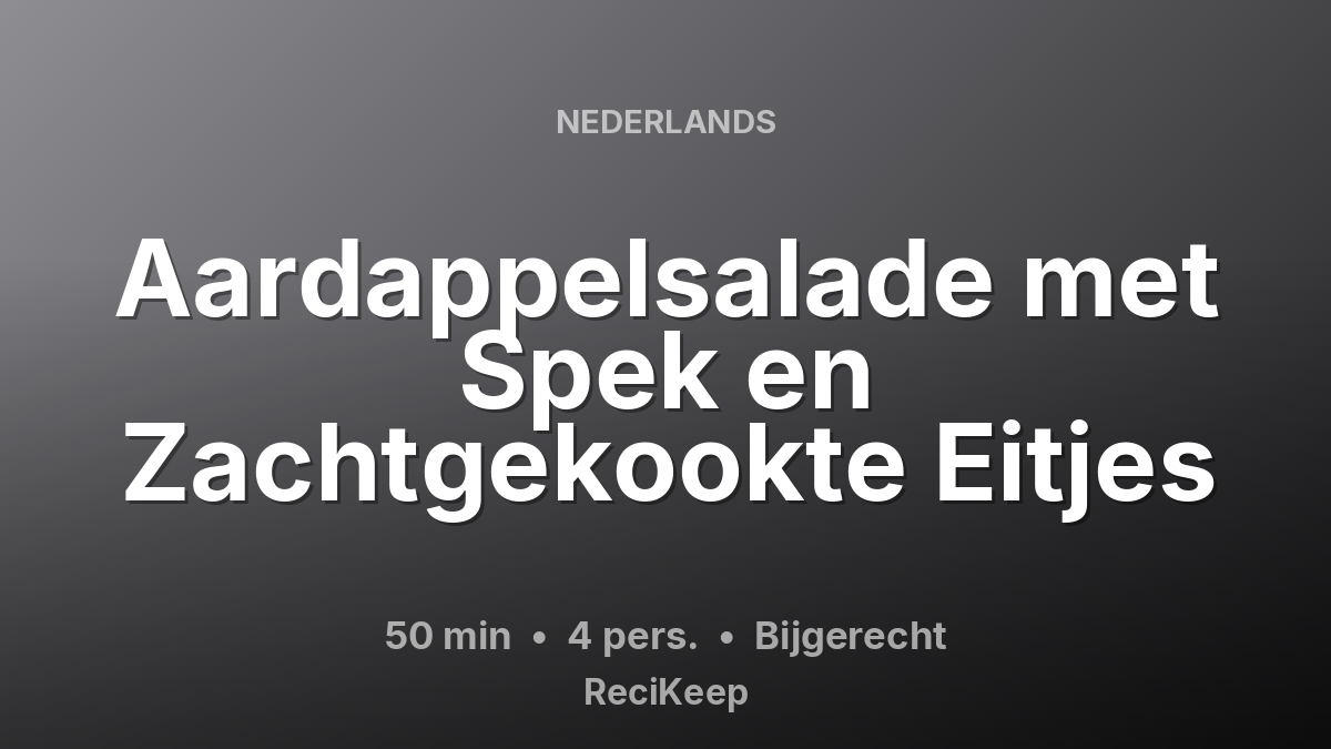 Receptkaart Aardappelsalade met Spek en Zachtgekookte Eitjes – Bijgerecht