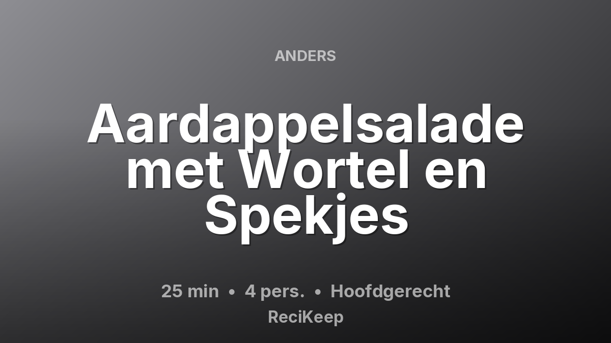 Receptkaart Aardappelsalade met Wortel en Spekjes – Hoofdgerecht