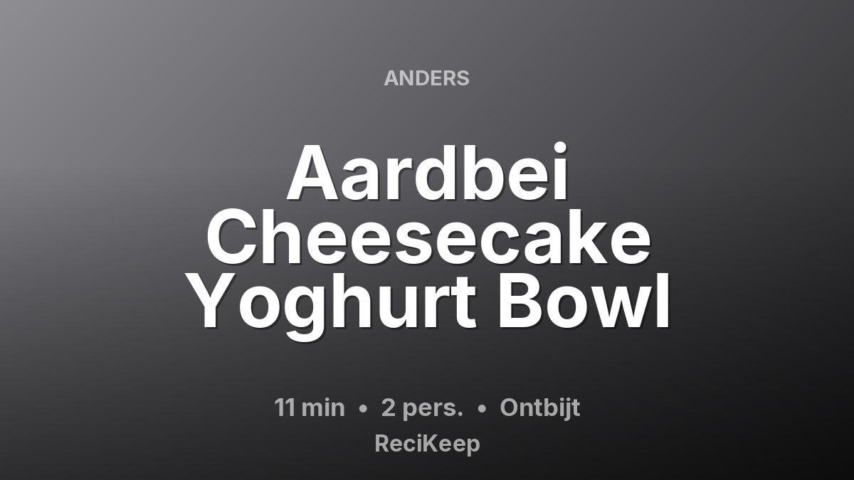 Receptkaart Aardbei Cheesecake Yoghurt Bowl – Ontbijt