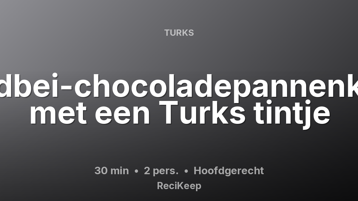 Receptkaart Aardbei-chocoladepannenkoek met een Turks tintje – Hoofdgerecht