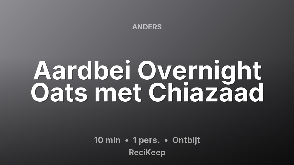 Receptkaart Aardbei Overnight Oats met Chiazaad – Ontbijt