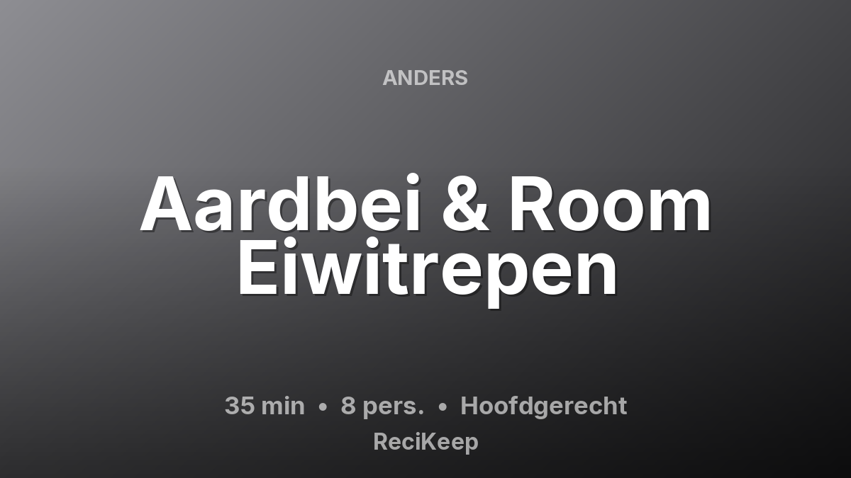 Receptkaart Aardbei & Room Eiwitrepen – Hoofdgerecht