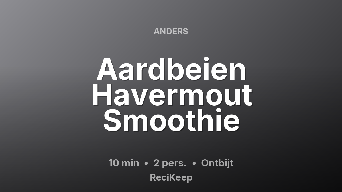 Receptkaart Aardbeien Havermout Smoothie – Ontbijt