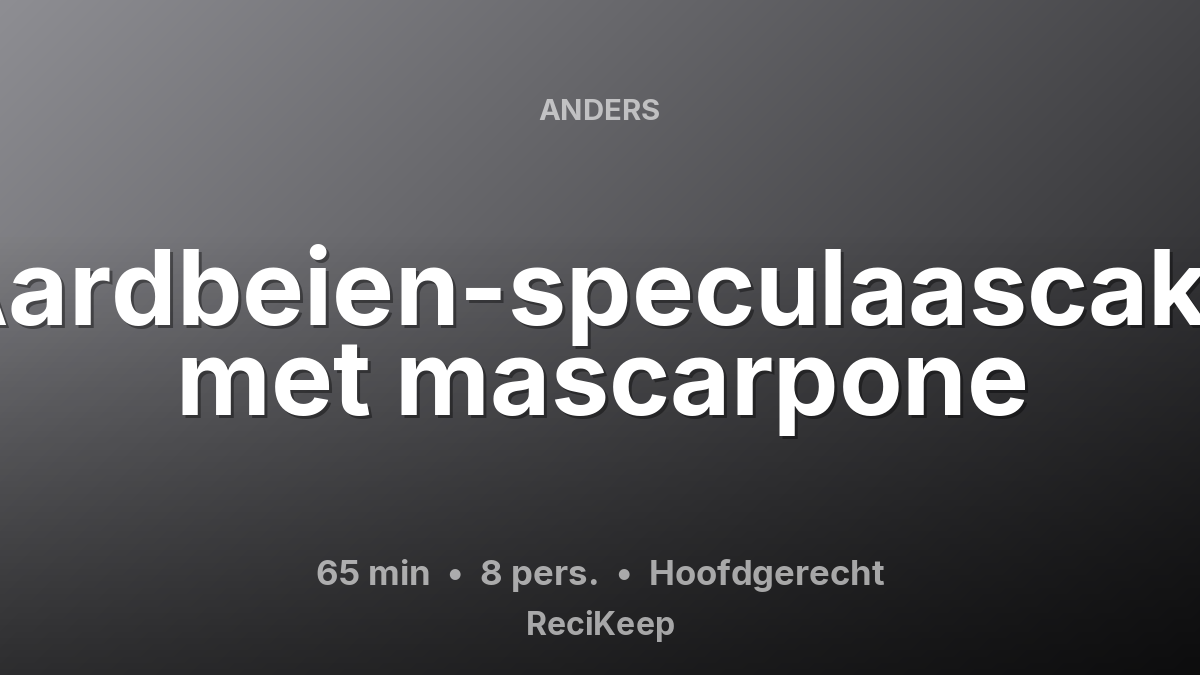 Receptkaart Aardbeien-speculaascake met mascarpone – Hoofdgerecht