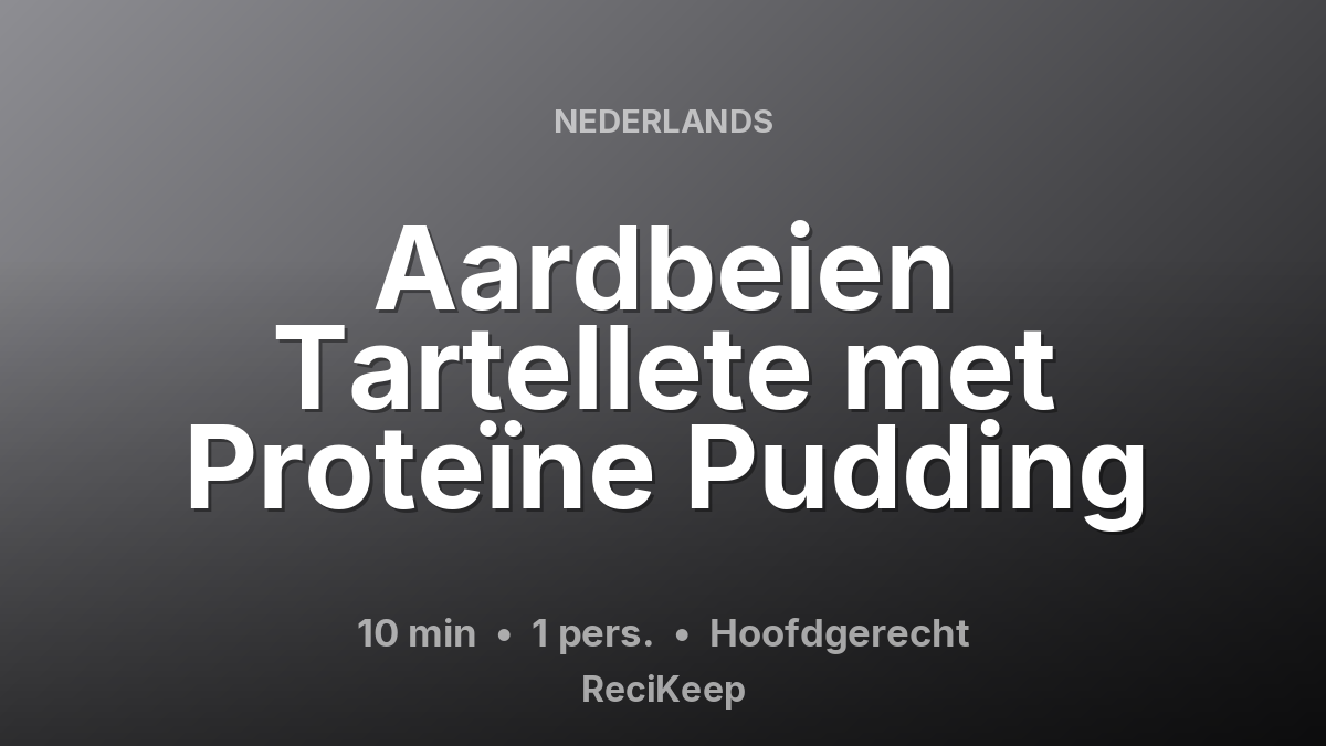 Receptkaart Aardbeien Tartellete met Proteïne Pudding – Hoofdgerecht
