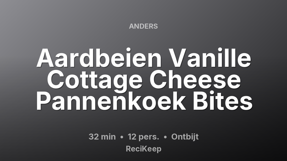 Receptkaart Aardbeien Vanille Cottage Cheese Pannenkoek Bites – Ontbijt
