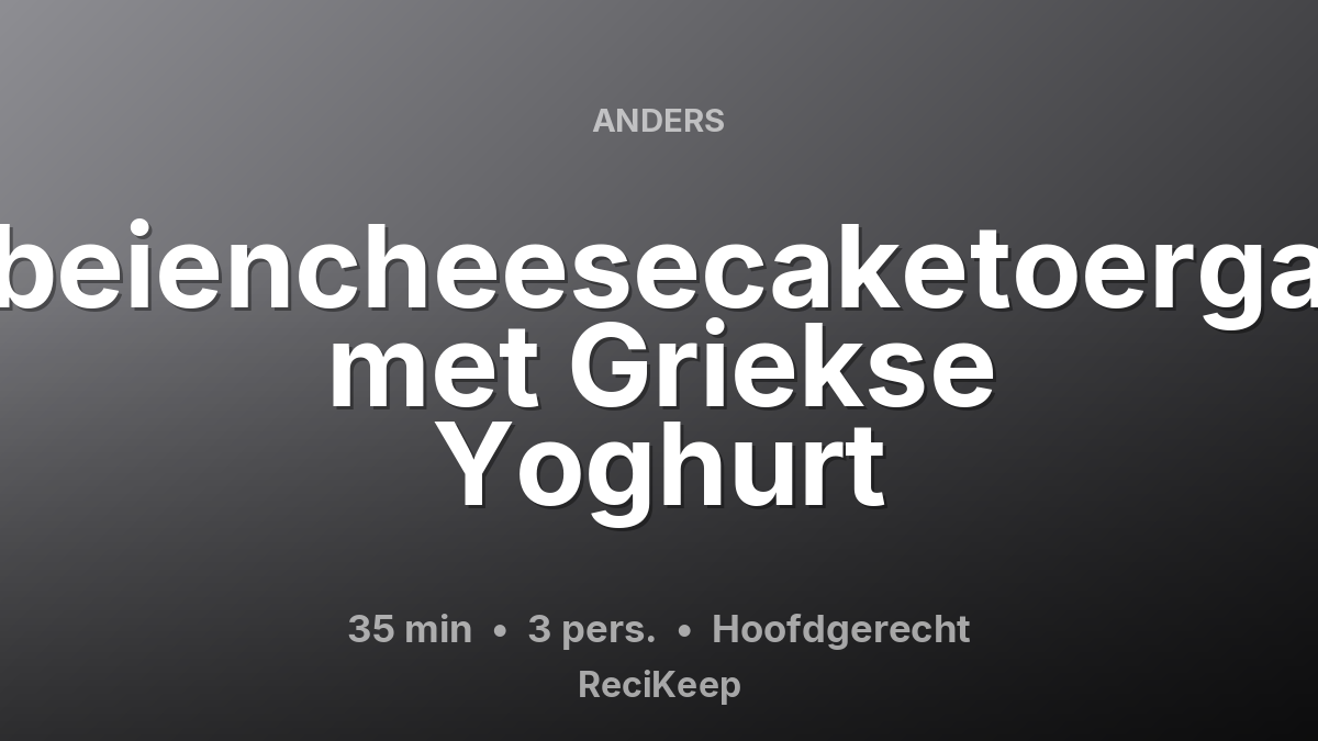 Receptkaart Aardbeiencheesecaketoergaatjes met Griekse Yoghurt – Hoofdgerecht