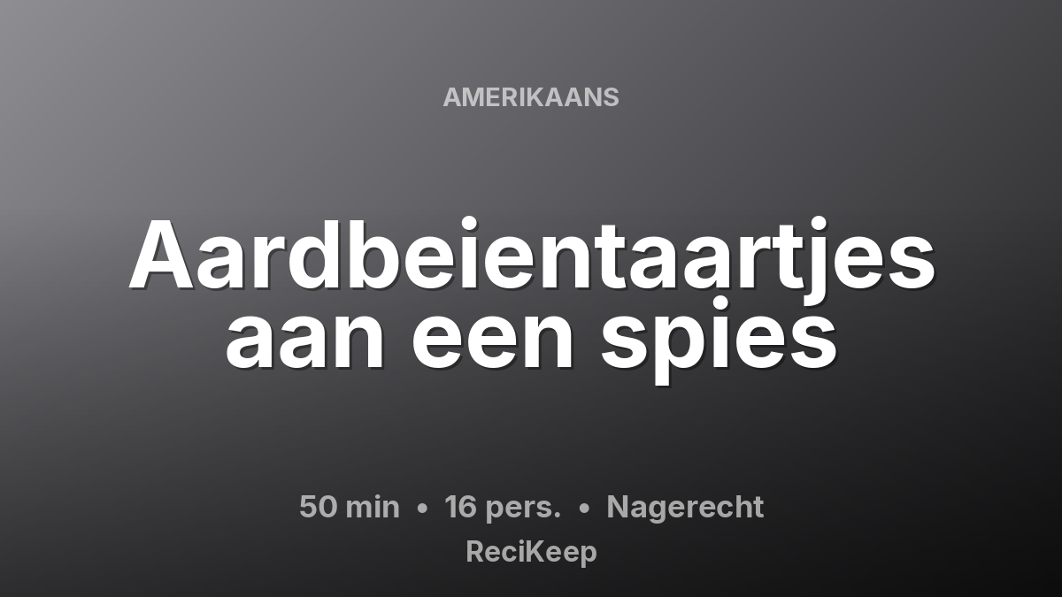 Receptkaart Aardbeientaartjes aan een spies – Nagerecht