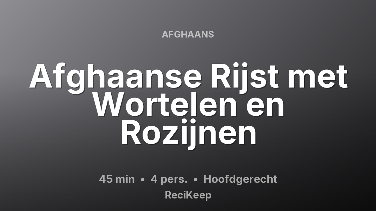 Receptkaart Afghaanse Rijst met Wortelen en Rozijnen – Hoofdgerecht