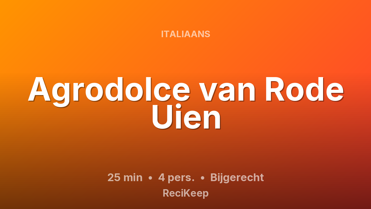 Receptkaart Agrodolce van Rode Uien – Bijgerecht