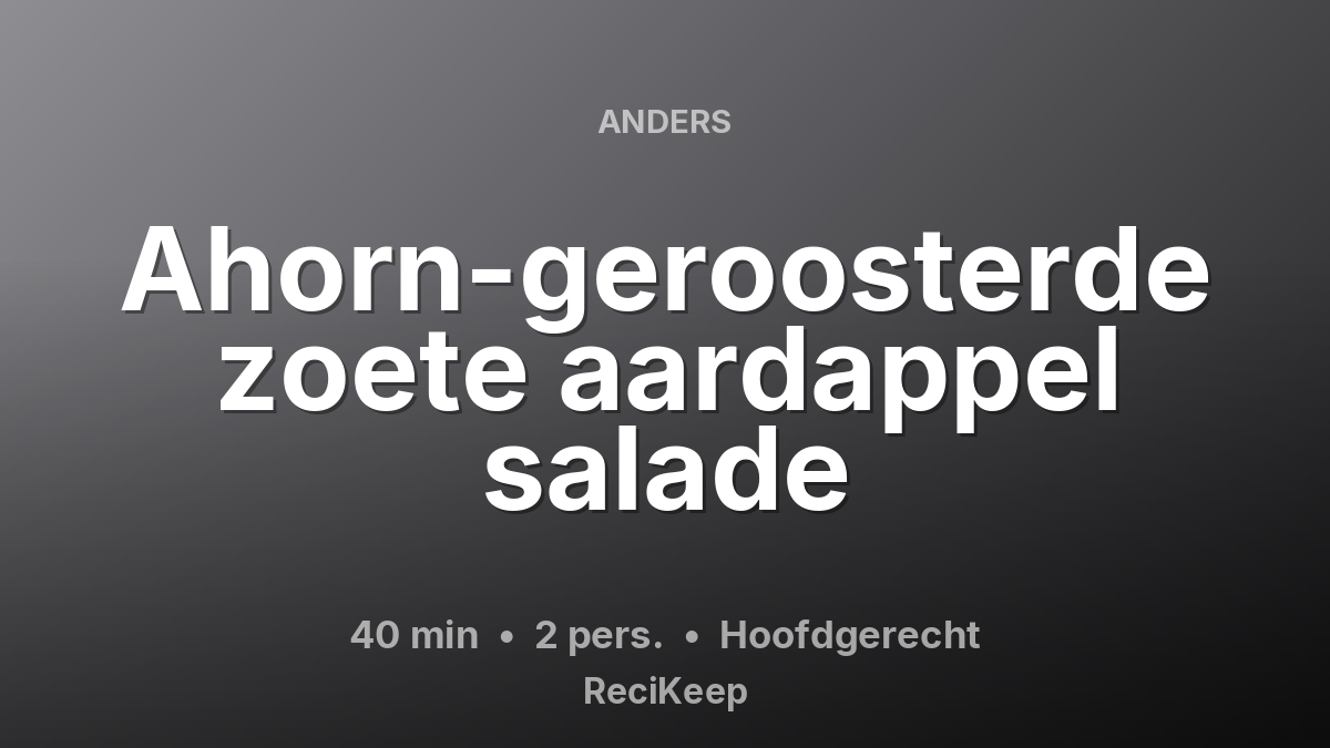 Receptkaart Ahorn-geroosterde zoete aardappel salade – Hoofdgerecht