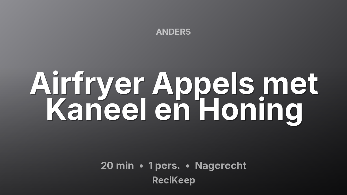 Receptkaart Airfryer Appels met Kaneel en Honing – Nagerecht