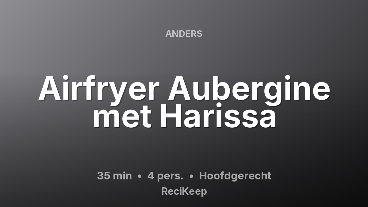Receptkaart Airfryer Aubergine met Harissa – Hoofdgerecht