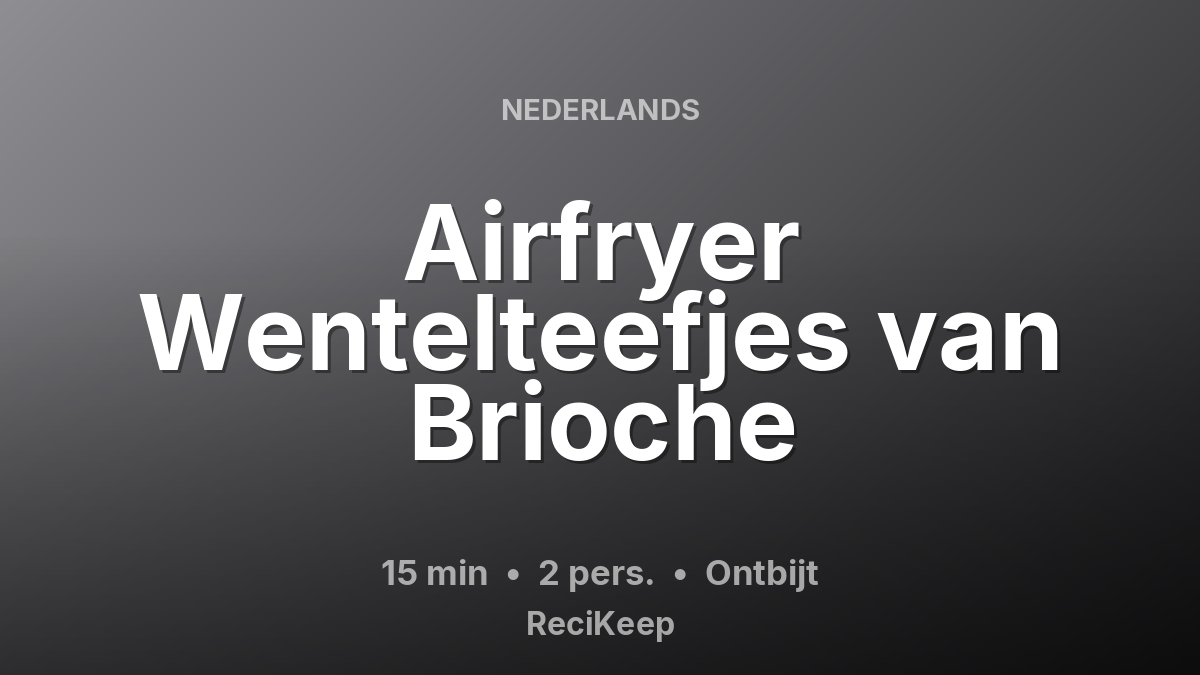 Receptkaart Airfryer Wentelteefjes van Brioche – Ontbijt