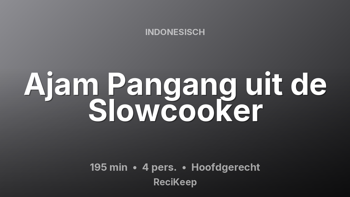 Receptkaart Ajam Pangang uit de Slowcooker – Hoofdgerecht