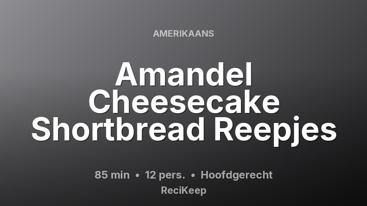 Receptkaart Amandel Cheesecake Shortbread Reepjes – Hoofdgerecht