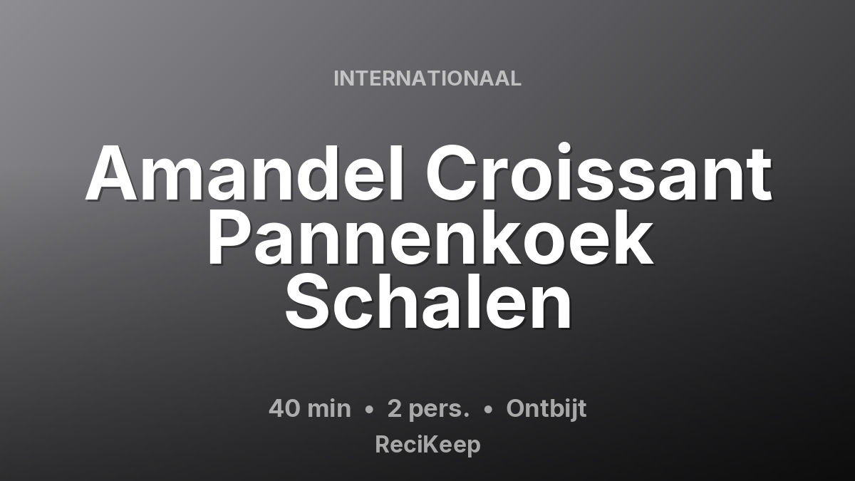 Receptkaart Amandel Croissant Pannenkoek Schalen – Ontbijt