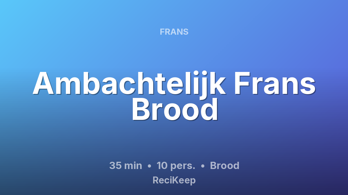 Receptkaart Ambachtelijk Frans Brood – Brood