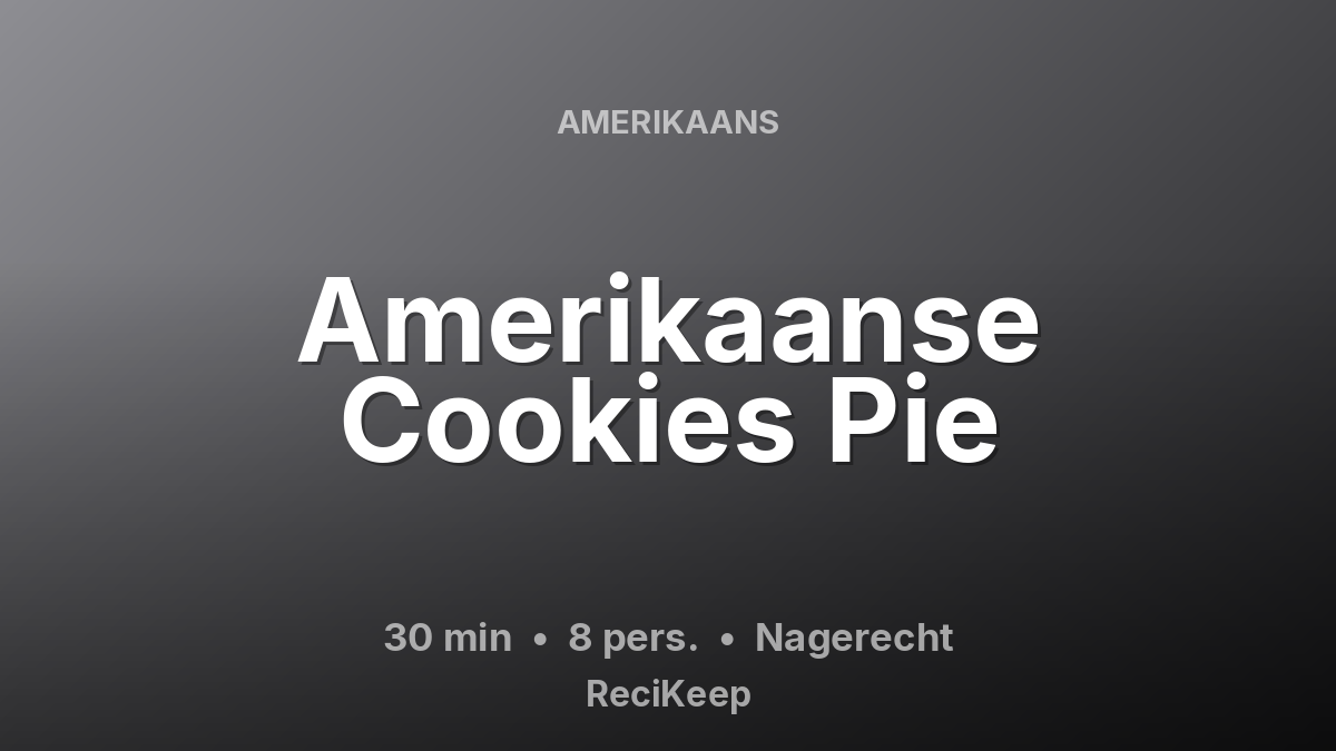 Receptkaart Amerikaanse Cookies Pie – Nagerecht