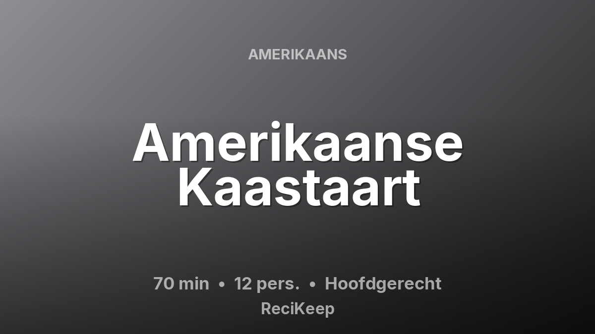 Receptkaart Amerikaanse Kaastaart – Hoofdgerecht