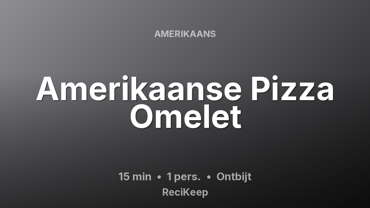 Receptkaart Amerikaanse Pizza Omelet – Ontbijt