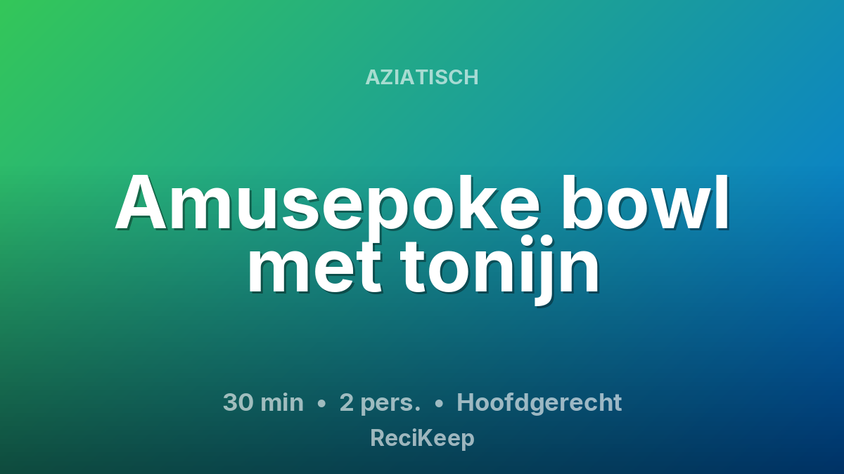 Receptkaart Amusepoke bowl met tonijn – Hoofdgerecht