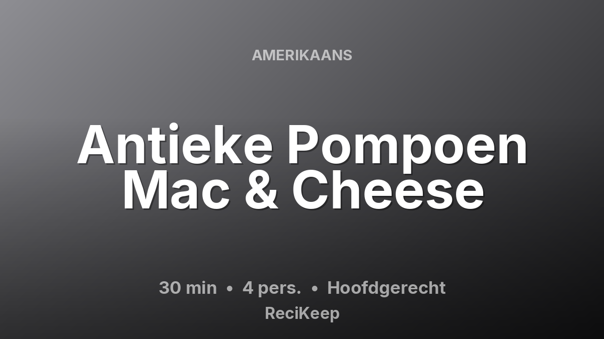 Receptkaart Antieke Pompoen Mac & Cheese – Hoofdgerecht