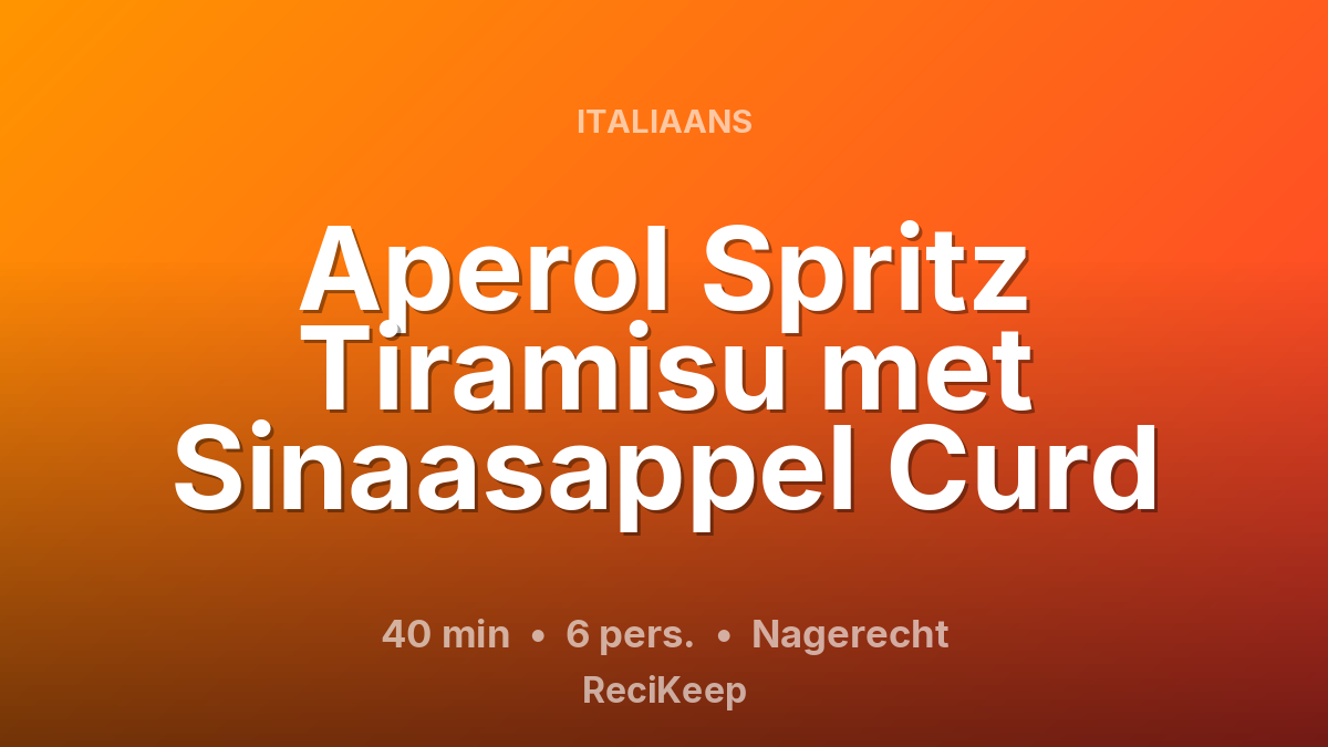 Receptkaart Aperol Spritz Tiramisu met Sinaasappel Curd – Nagerecht