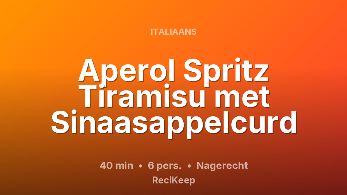 Receptkaart Aperol Spritz Tiramisu met Sinaasappelcurd – Nagerecht