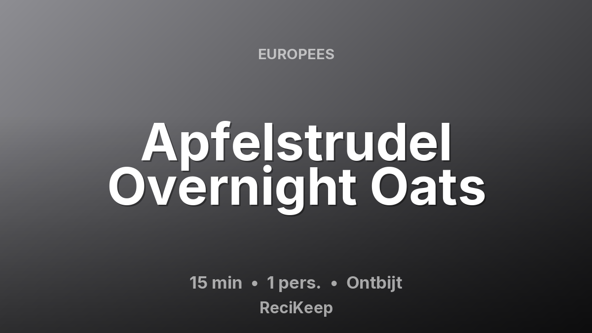 Receptkaart Apfelstrudel Overnight Oats – Ontbijt