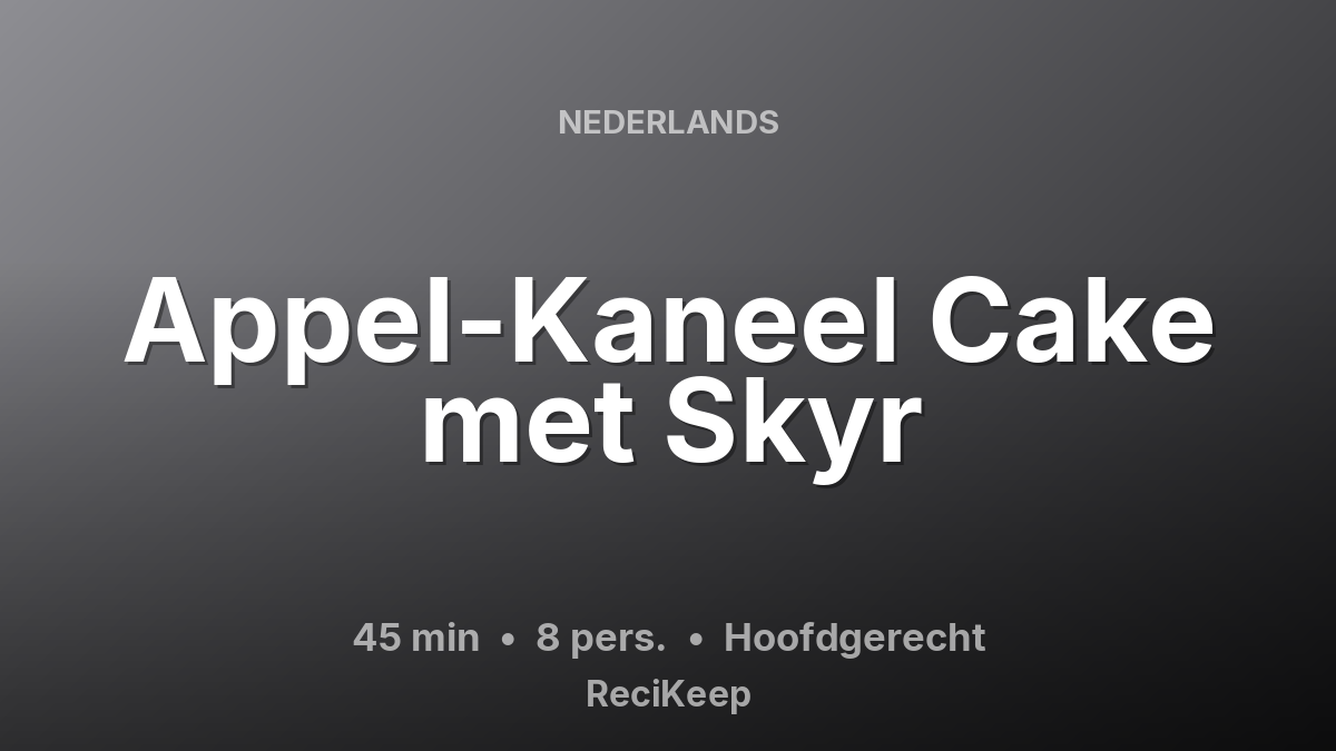 Receptkaart Appel-Kaneel Cake met Skyr – Hoofdgerecht