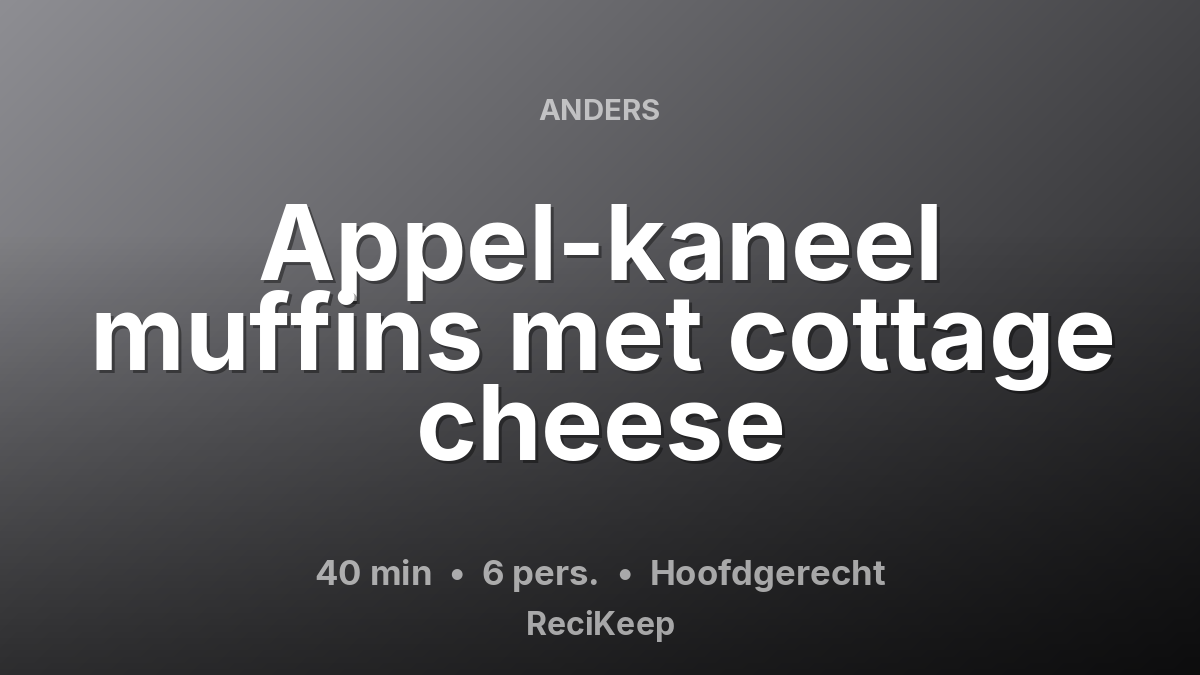 Receptkaart Appel-kaneel muffins met cottage cheese – Hoofdgerecht