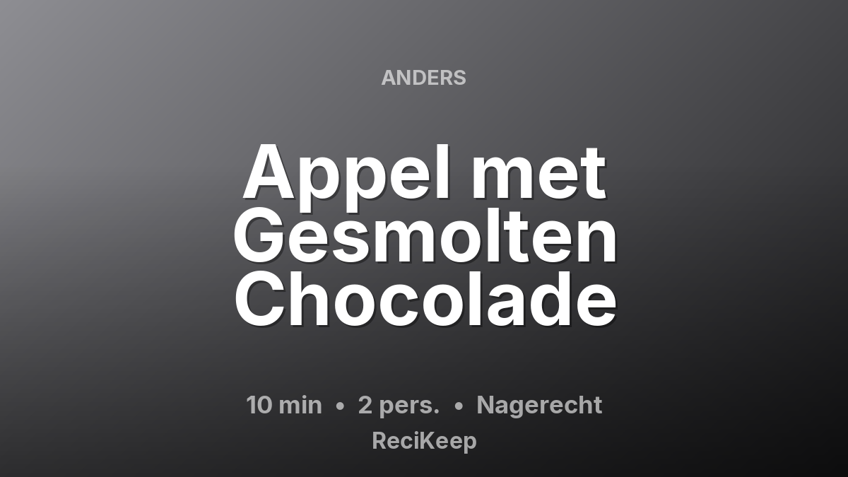 Receptkaart Appel met Gesmolten Chocolade – Nagerecht