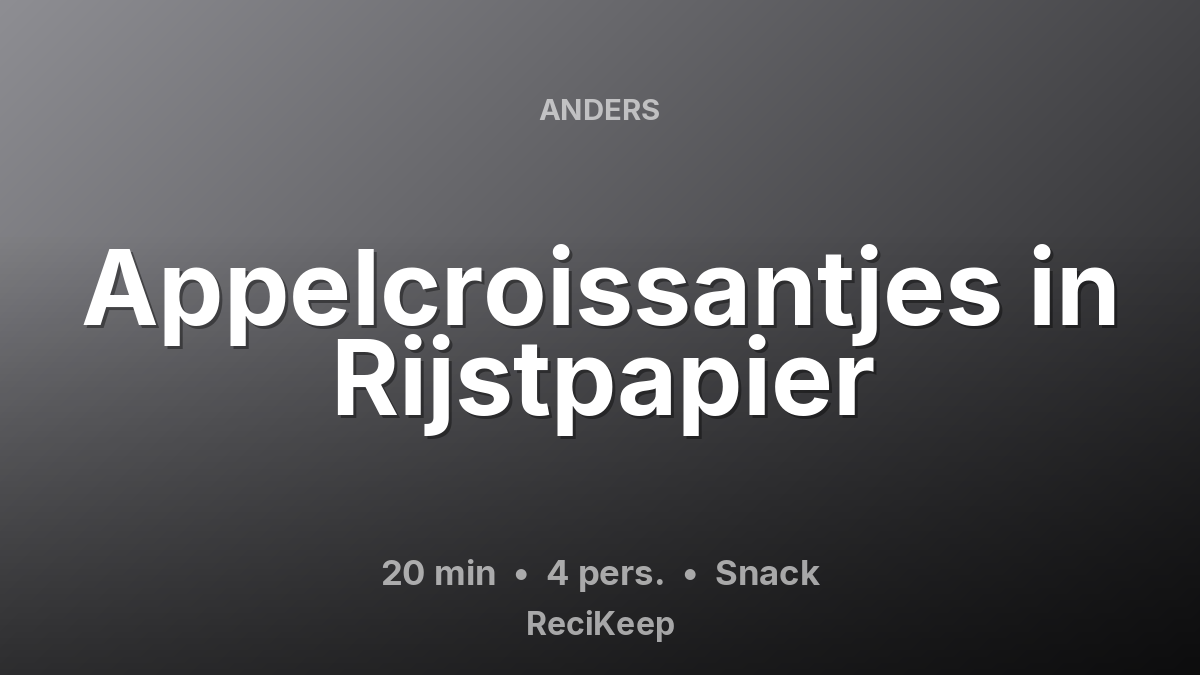 Receptkaart Appelcroissantjes in Rijstpapier – Snack