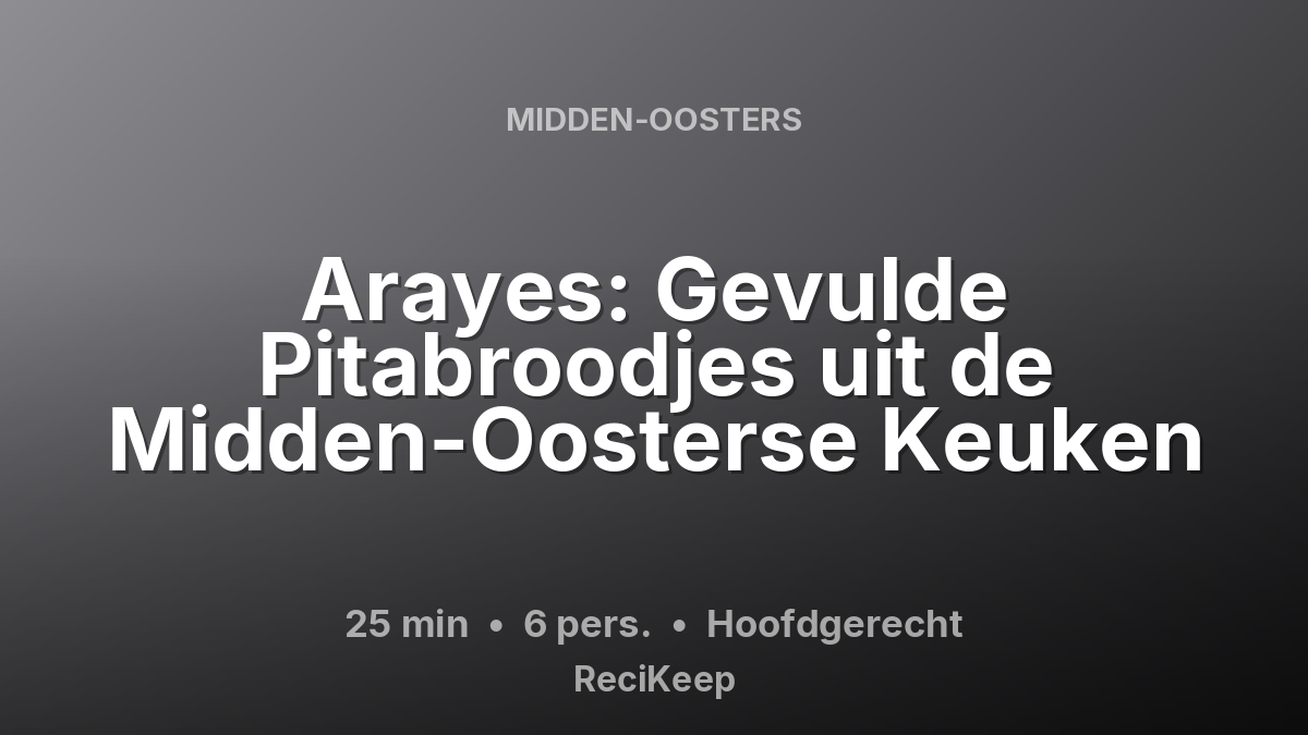 Receptkaart Arayes: Gevulde Pitabroodjes uit de Midden-Oosterse Keuken – Hoofdgerecht