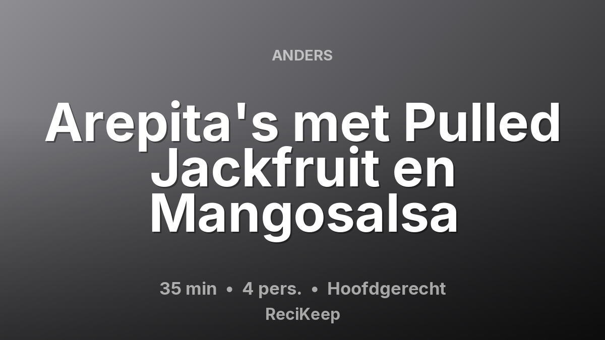 Receptkaart Arepita's met Pulled Jackfruit en Mangosalsa – Hoofdgerecht