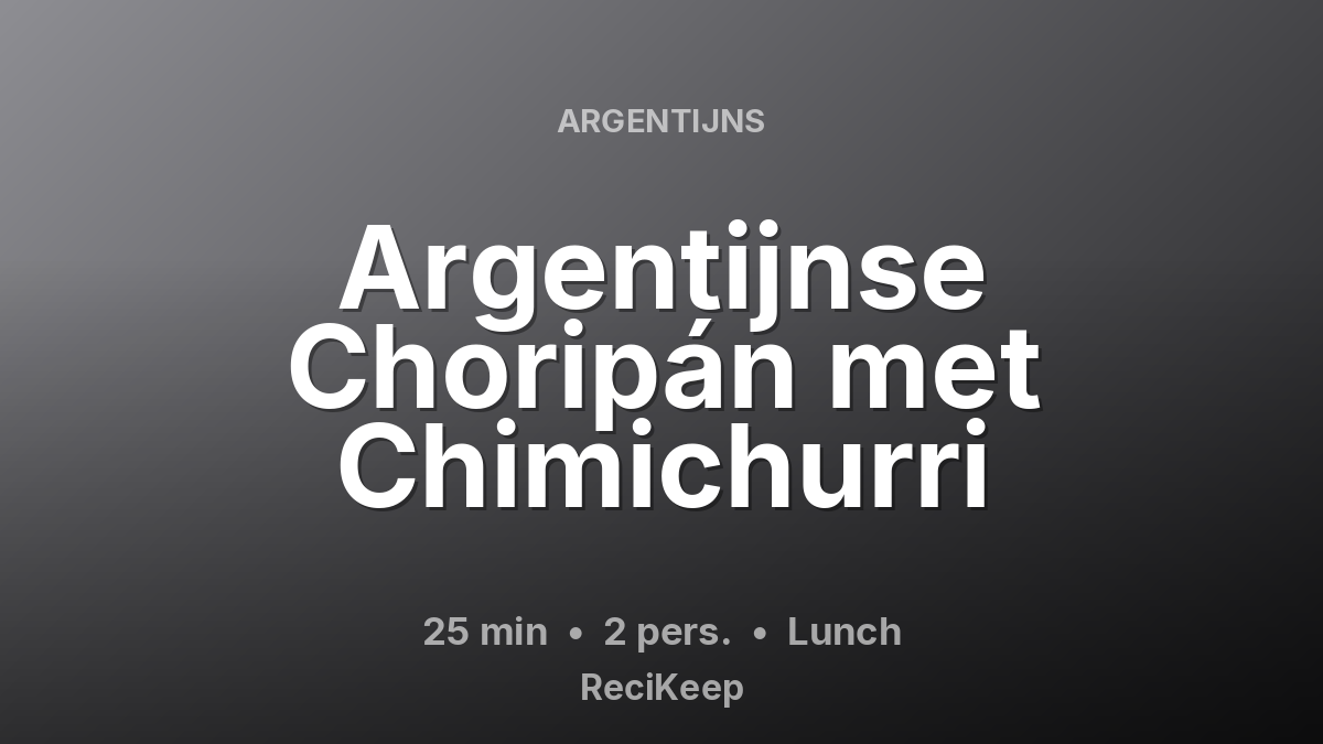 Receptkaart Argentijnse Choripán met Chimichurri – Lunch