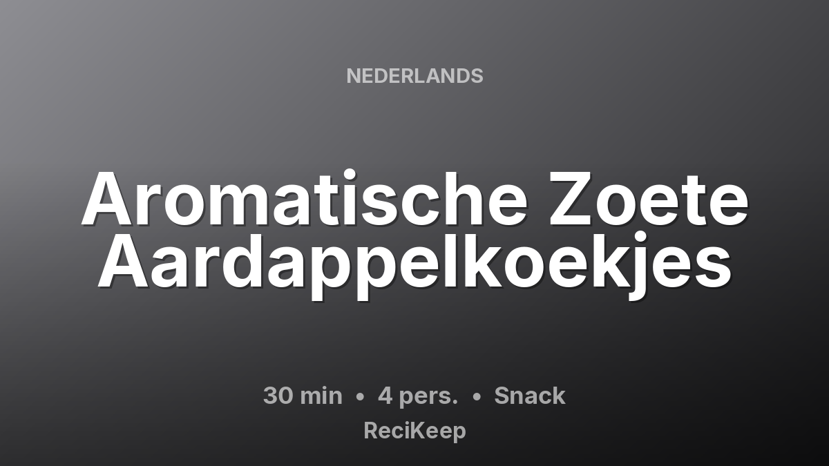 Receptkaart Aromatische Zoete Aardappelkoekjes – Snack
