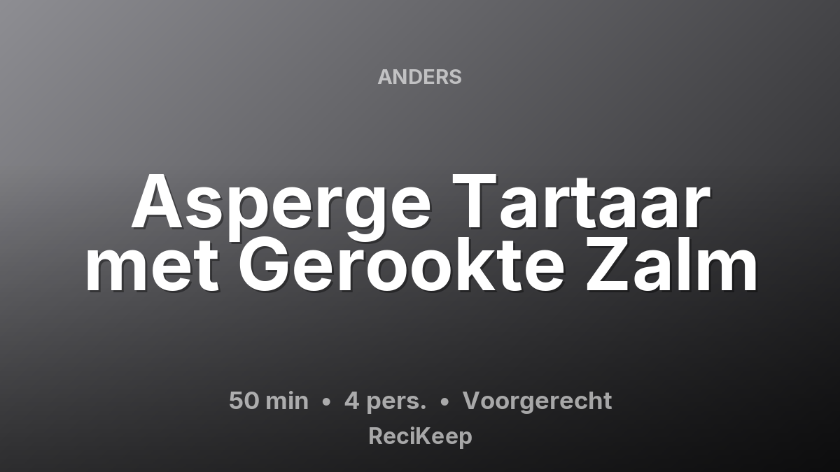 Receptkaart Asperge Tartaar met Gerookte Zalm – Voorgerecht