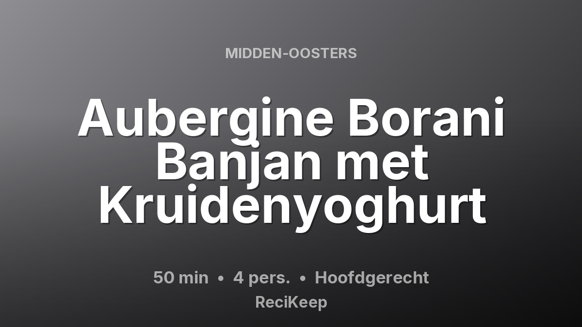 Receptkaart Aubergine Borani Banjan met Kruidenyoghurt – Hoofdgerecht