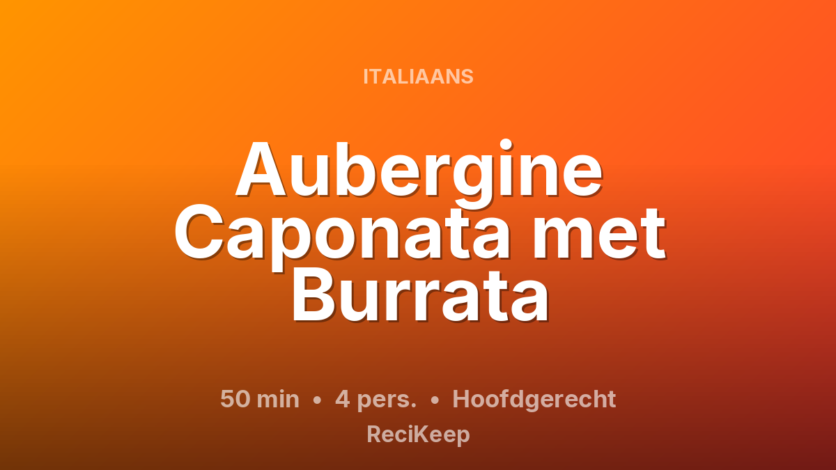 Receptkaart Aubergine Caponata met Burrata – Hoofdgerecht