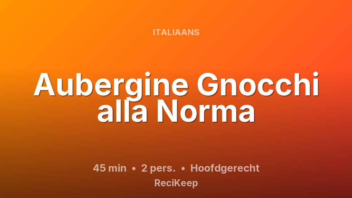 Receptkaart Aubergine Gnocchi alla Norma – Hoofdgerecht