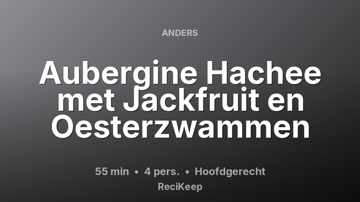 Receptkaart Aubergine Hachee met Jackfruit en Oesterzwammen – Hoofdgerecht