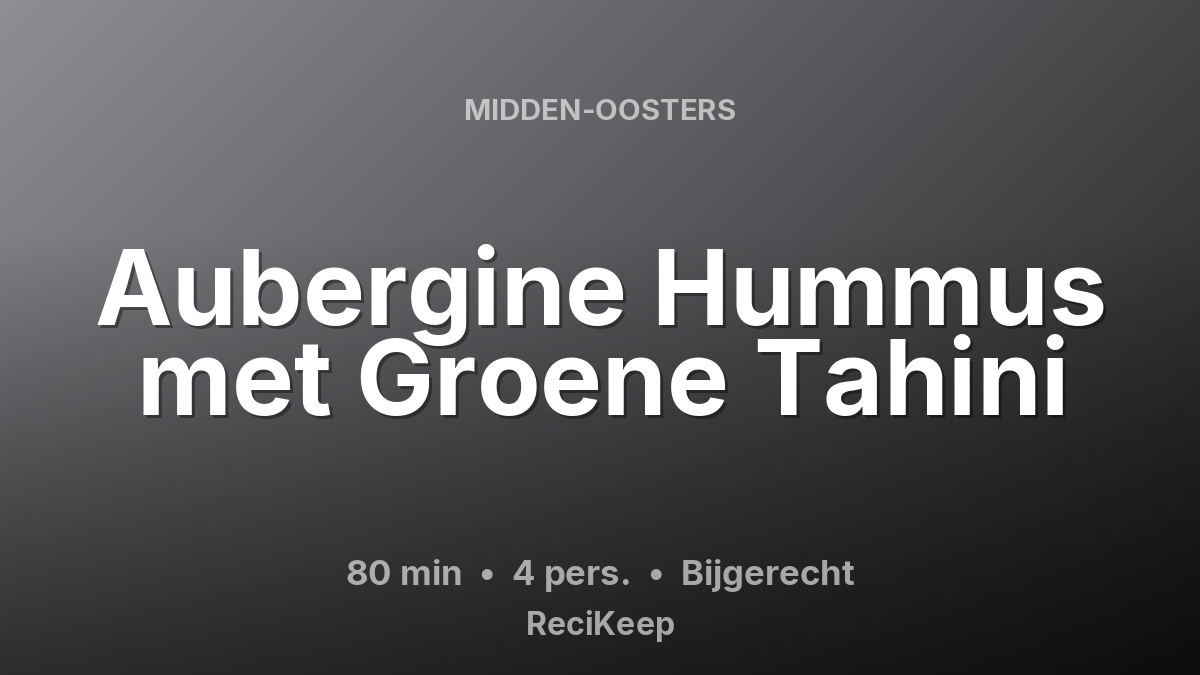 Receptkaart Aubergine Hummus met Groene Tahini – Bijgerecht